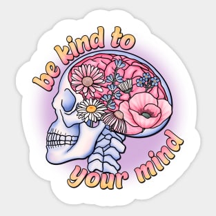 Be kind to your mind floral skull Sticker